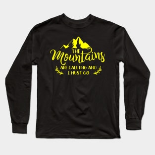 the mountains are calling and i must go Long Sleeve T-Shirt